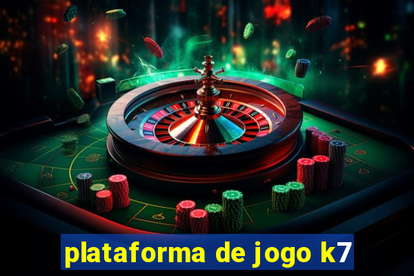 plataforma de jogo k7